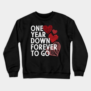 One year anniversary gift for couple - One year down forever to go Crewneck Sweatshirt